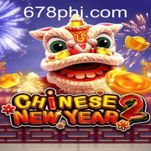 Discover the Exciting World of CHINESENEWYEAR2 with PH678.COM